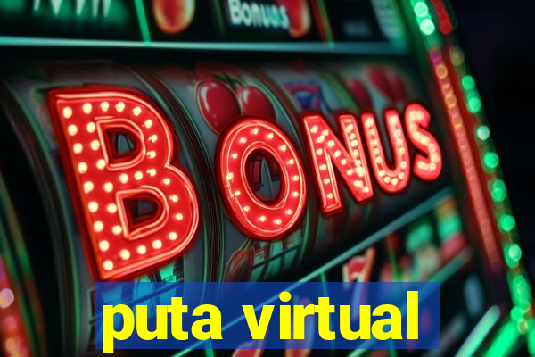 puta virtual